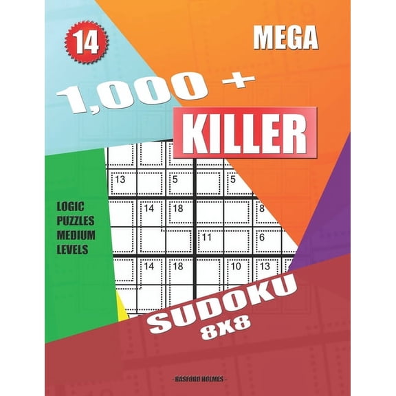 Killer Sudoku 1,000 + Mega sudoku killer 8x8: Logic puzzles medium levels, Book 14, (Paperback)