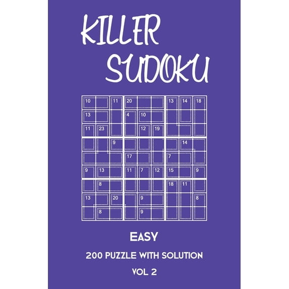 Killer Sudoku Easy 200 Puzzle With Solution Vol 2: Beginner Puzzle Book, simple,9x9, 2 puzzles per page (Paperback)