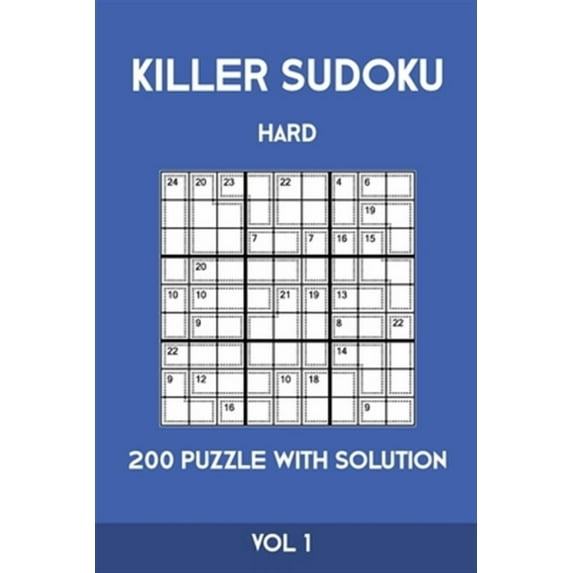 Killer Sudoku Hard 200 Puzzle With Solution Vol 1: Advanced Puzzle Book, hard,9x9, 2 puzzles per page (Paperback)