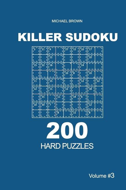 Killer Sudoku - Hard Puzzles Killer Sudoku - 200 Hard Puzzles 9x9 (Volume 3), Book 3, (Paperback)