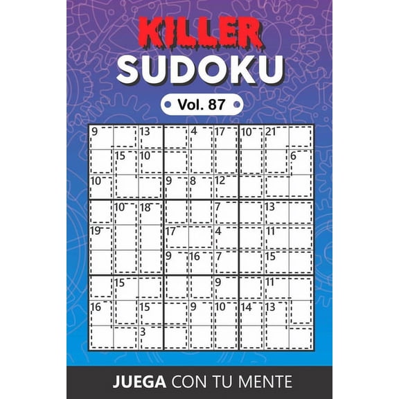 Killer Sudoku: KILLER SUDOKU Vol. 87 : Collection of 100 different Killer Sudokus for Adults - Easy and Advanced - Perfectly to Improve Memory, Logic and Keep the Mind Sharp - One Puzzle per Page - Includes Solutions (Series #87) (Paperback)