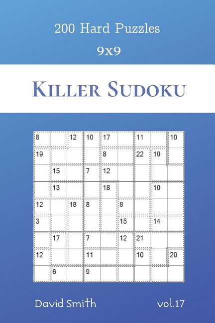 Killer Sudoku Killer Sudoku - 200 Hard Puzzles 9x9 vol.17, Book 17, (Paperback)
