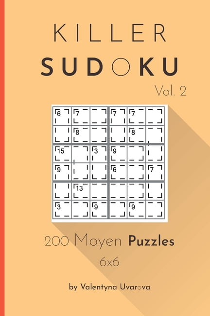 Killer Sudoku Killer Sudoku: 200 Moyen Puzzles 6x6 vol. 2, Book 2, (Paperback)