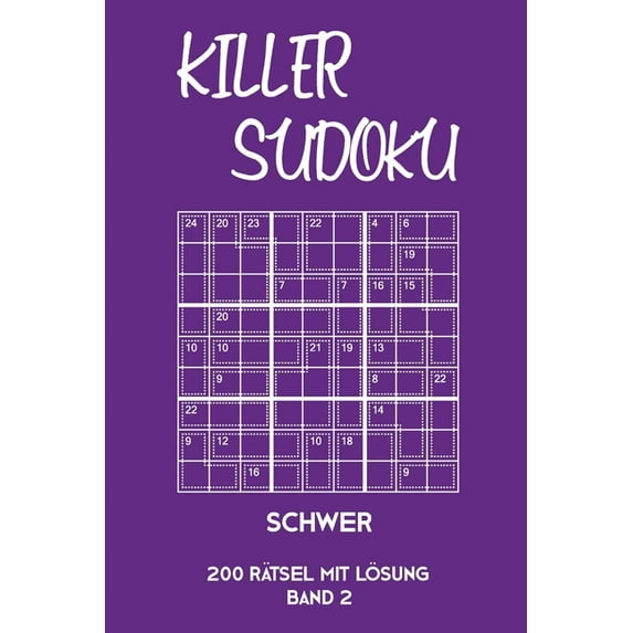 Killer Sudoku Schwer 200 Rätsel Mit Lösung Band2: Anspruchsvolles Summen-Sudoku Rätselheft für Profis, 2 Rästel pro Seit, (Paperback)
