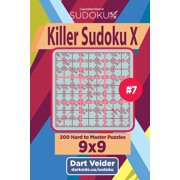 Killer Sudoku X - 200 Hard to Master Puzzles 9x9 Volume 7 Paperback 1986631540 9781986631549 Dart Veider