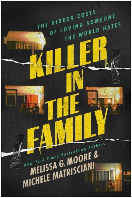Killer in the Family: The Hidden Costs of Loving Someone the World Hates, (Paperback)