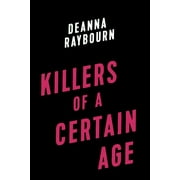 Killers of a Certain Age Hardcover by Deanna Raybourn
