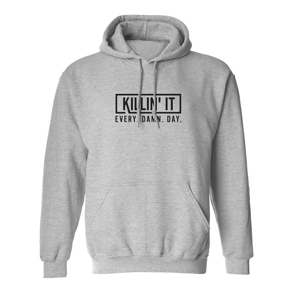 Killin' It Every Damn Day Adult Hooded Sweatshirt
