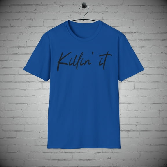 Killin It t-Shirt, Funny Graphic Statement shirt, Bold Style tee