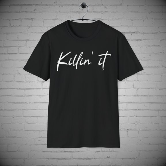Killin It t-Shirt, Funny Graphic Statement shirt, Bold Style tee