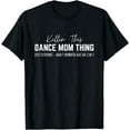 thumbnail image 1 of Killin' This Dance Mom Thing What Number Are We On T-Shirt, 1 of 3