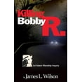 thumbnail image 1 of Killing Bobby R.: An Adam Manship inquiry  Paperback  James L. Wilson, 1 of 1