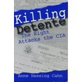 thumbnail image 1 of Killing Detente: The Right Attacks the CIA, (Paperback), 1 of 1