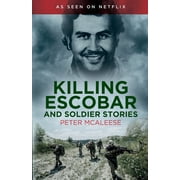 Killing Escobar and Soldier Stories, Paperback