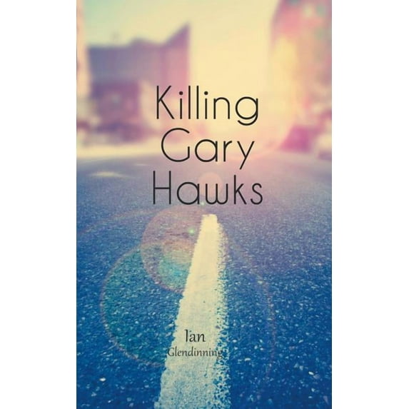 Killing Gary Hawks, (Paperback)
