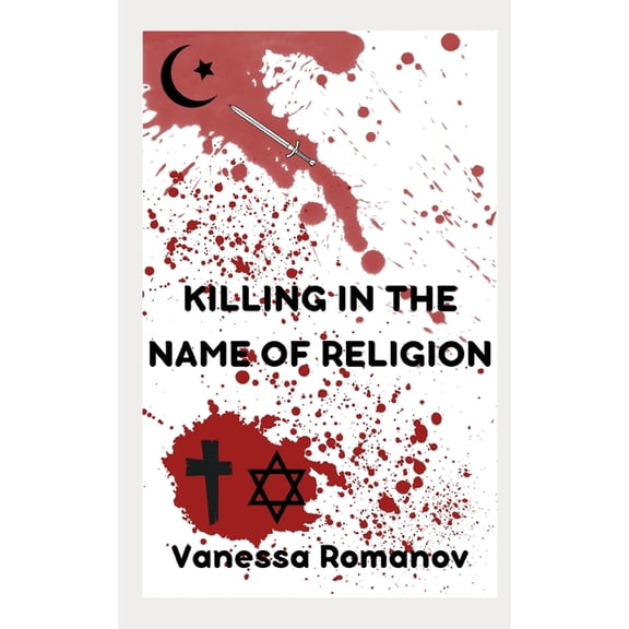 Killing Killing In The Name Of Religion, Book 1, (Paperback)