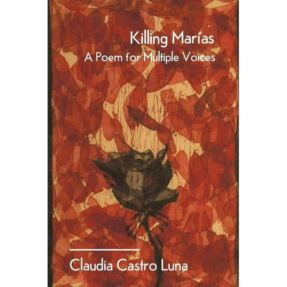 Killing Marias: A Poem For Multiple Voices, (Paperback)