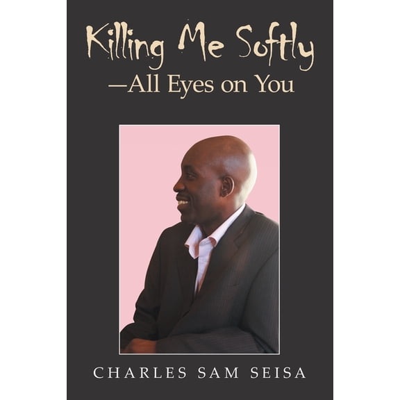 Killing Me Softly-All Eyes on You: n/a, (Paperback)