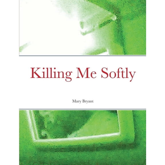 Killing Me Softly (Paperback)
