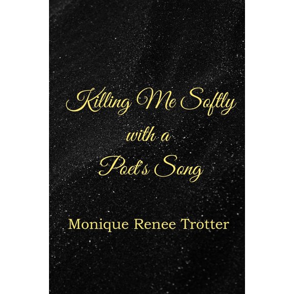 Killing Me Softly with a Poet's Song (Paperback)