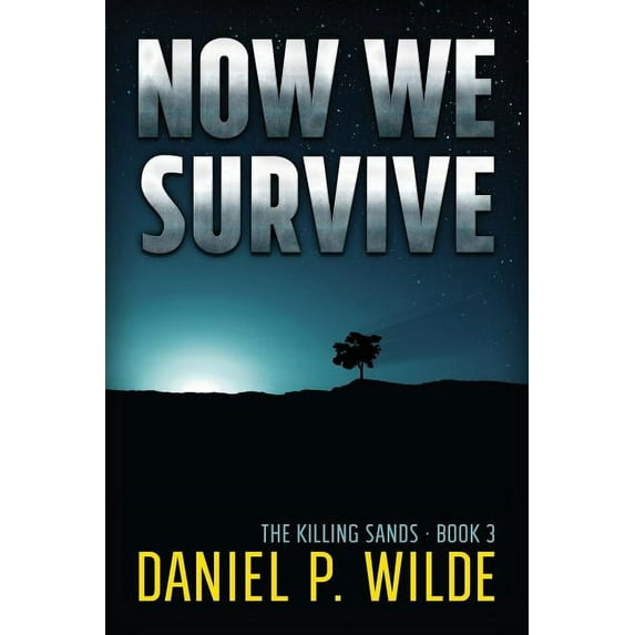 Killing Sands Now We Survive, Book 3, (Paperback)
