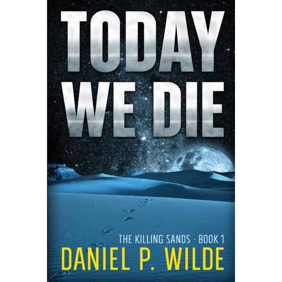 Killing Sands Today We Die, Book 1, (Paperback)