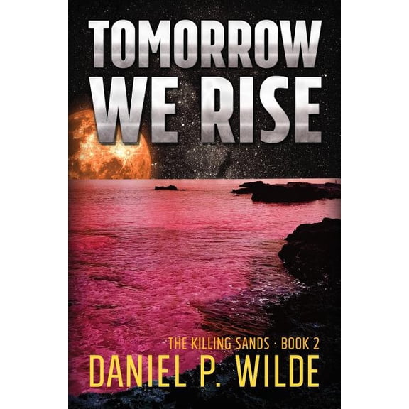 Killing Sands Tomorrow We Rise, Book 2, (Paperback)
