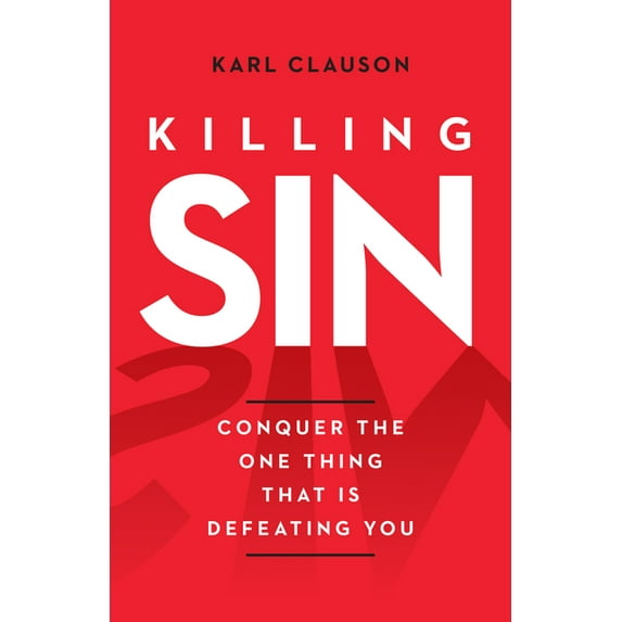 Killing Sin: Conquer the One Thing That Is Defeating You, (Paperback)