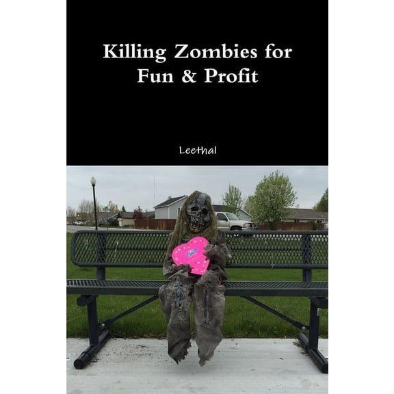 Killing Zombies for Fun & Profit: A Guide for Supply & Demand, (Paperback)