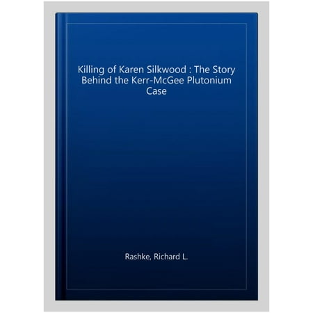 Pre-Owned The Killing of Karen Silkwood: The Story Behind the Kerr-McGee Plutonium Case (Hardcover) 0395302331 9780395302330