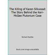 Pre-Owned The Killing of Karen Silkwood: The Story Behind the Kerr-McGee Plutonium Case (Hardcover) 0395302331 9780395302330