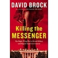 thumbnail image 1 of Pre-Owned Killing the Messenger: The Right-Wing Plot to Derail Hillary and Hijack Your Government (Hardcover) 1455533769 9781455533763, 1 of 1