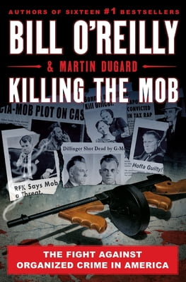 Pre-Owned Killing the Mob: The Fight Against Organized Crime in America (Hardcover) 125027365X 9781250273659