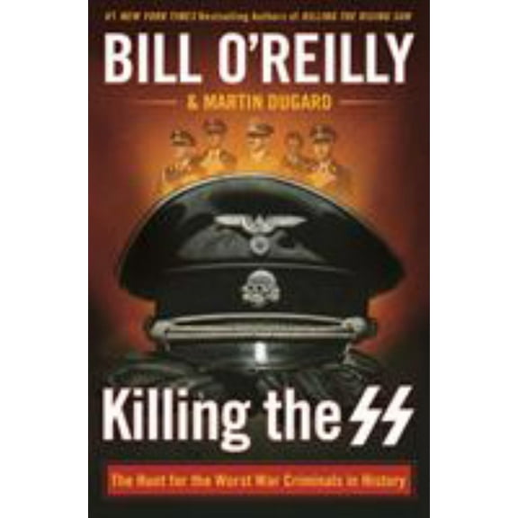 Killing the SS: The Hunt for the Worst War Criminals in History