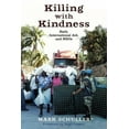 thumbnail image 1 of Killing with Kindness: Haiti, International Aid, and NGOs, (Paperback), 1 of 1