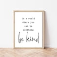 thumbnail image 1 of Kiloa In a World Be Kind Inspirational Quote Poster, 16x24 UNFRAMED, 1 of 3