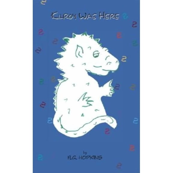 Kilroy Was Here, (Paperback)