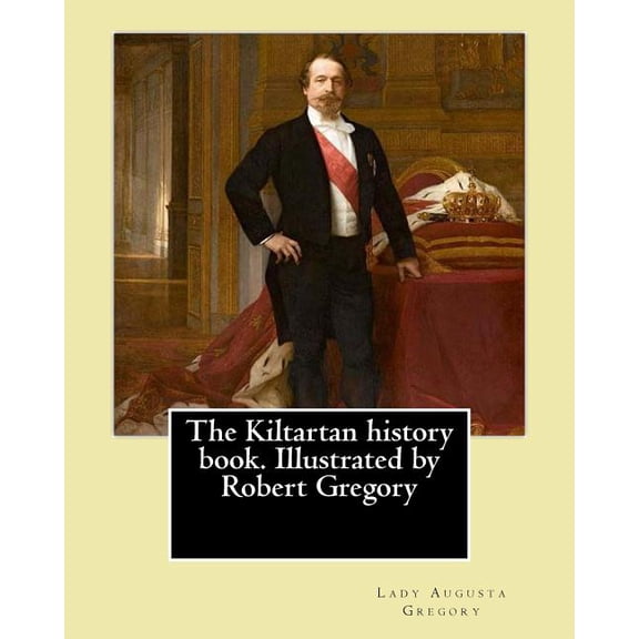 The Kiltartan history book. Illustrated by Robert Gregory By: Lady Gregory: William Robert Gregory MC 20 May 1881 in County Galway, Ireland 23 . Italy was an Irish cricketer and ar 1546827773