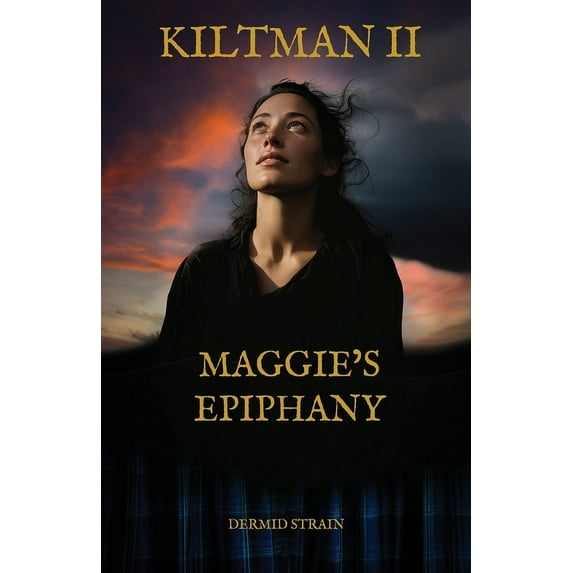 Kiltman II: Maggie's Epiphany, (Paperback)