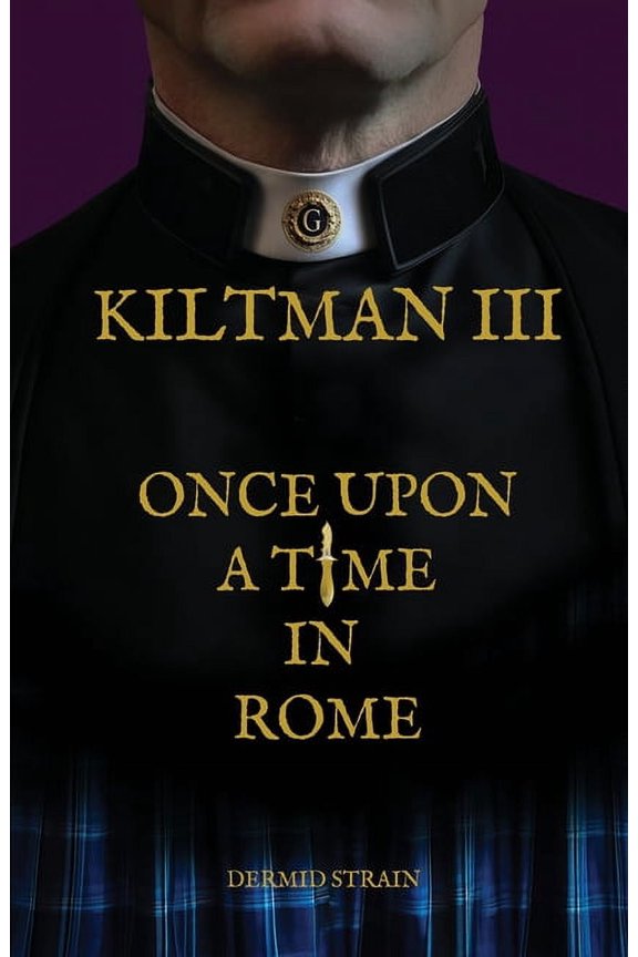 Kiltman III: Once Upon a Time in Rome, (Paperback)