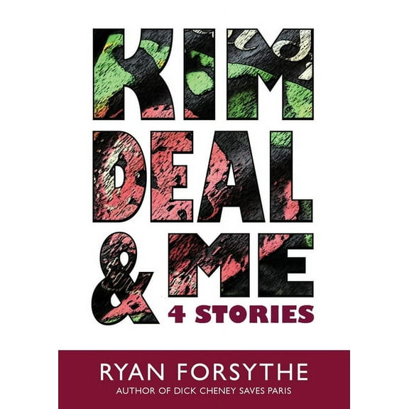 Kim Deal & Me: 4 Stories, (Paperback)