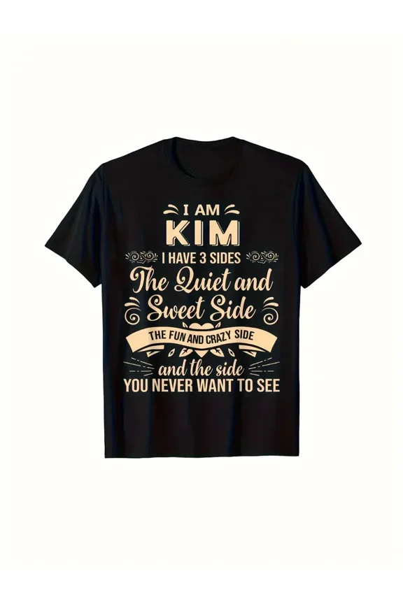 Kim First Name Surname Funny Saying I Have 3 Sides T-Shirt