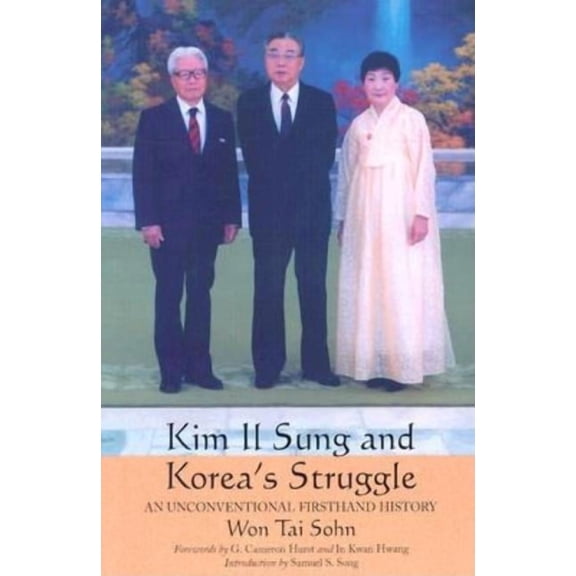 Kim Il Sung and Korea's Struggle: An Unconventional Firsthand History, (Paperback)