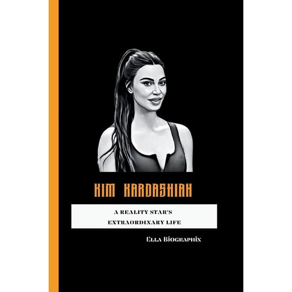 Kim Kardashian: A Reality Star's Extraordinary Life (Paperback)