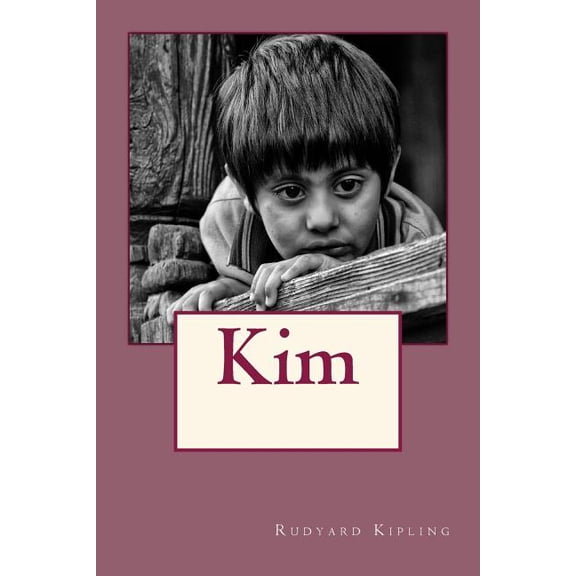 Kim Paperback 1544777957 9781544777955 Rudyard Kipling