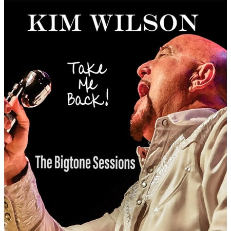 Kim Wilson - Take Me Back - Music & Performance - CD