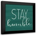 thumbnail image 1 of Kimberly, Allen 12x12 Black Modern Framed Museum Art Print Titled - Stay Humble, 1 of 5