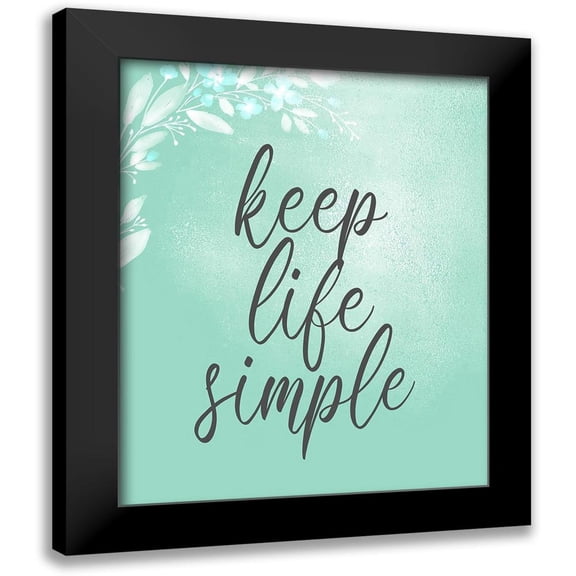Kimberly, Allen 12x14 Black Modern Framed Museum Art Print Titled - Keep Life Simple