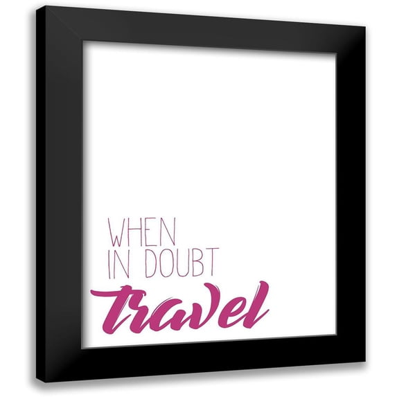 Kimberly, Allen 12x14 Black Modern Framed Museum Art Print Titled - When in doubt