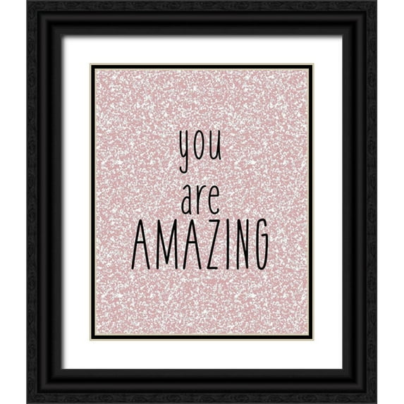Kimberly, Allen 12x14 Black Ornate Wood Framed with Double Matting Museum Art Print Titled - You are Amazing